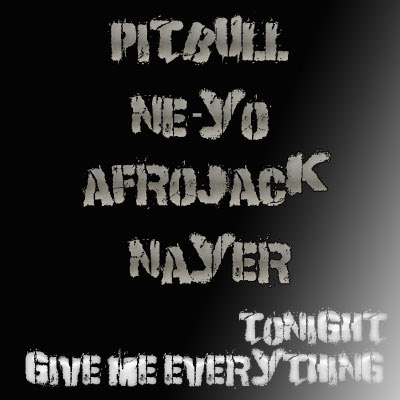 Pitbull ft. Ne-Yo, Afrojack & Nayer - Give Me Everything (Tonight) Lyrics