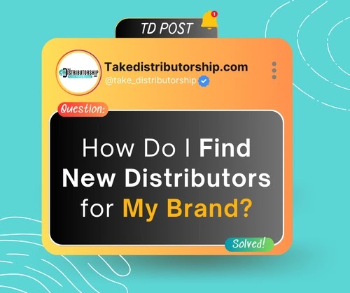 How Do I Find New Distributors for My Own Brand (Solved!)