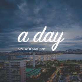 Kim Woo Jae - A Day.mp3