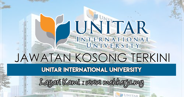 Jawatan Kosong Terkini 2018 di UNITAR International University