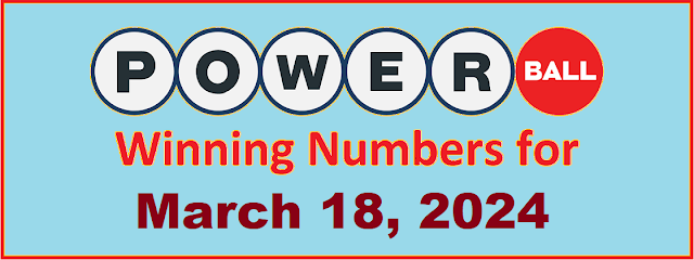PowerBall Winning Numbers for Monday, March 18, 2024