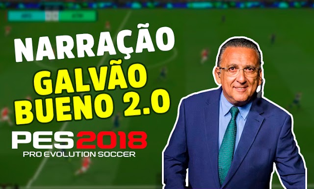 Narração Galvão Bueno para PES 2018