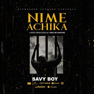 AUDIO | SAVY BOY – Nimeachika (Mp3 Audio Download)