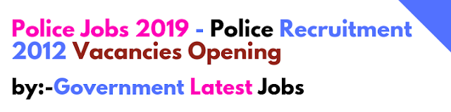 Police-Jobs-2019-Police-Recruitment-2012-Vacancies-Opening