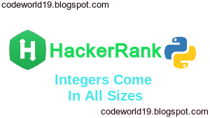 Integers Come In All Sizes in Python - HackerRank Solution