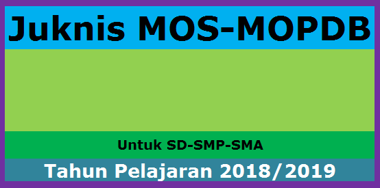 Juknis Mos-Mopdb Untuk Sd-Smp-Sma Tahun Pelajaran 2018/2019