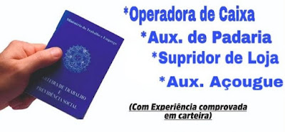 Vagas para Caixa, aux. Padaria, Supridor de Loja e aux. Açougue em Sapucaia