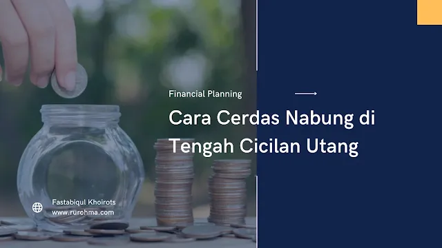 Cara Cerdas Nabung di Tengah Cicilan Utang