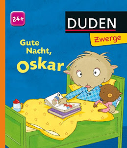 Gute Nacht, Oskar!: ab 24 Monaten (DUDEN Pappbilderbücher 24+ Monate)