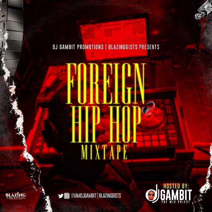 DJ Gambit - Foreign Hip Hop Mixtape ||@iamdjgambit