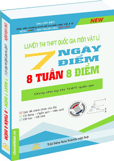  Luyện thi THPT Quốc gia môn Vật lý 7 ngày 7 điểm, 8 tuần 8 điểm - Chu Văn Biên