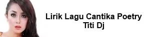 Lirik Lagu Cantika Poetry - Titi Dj