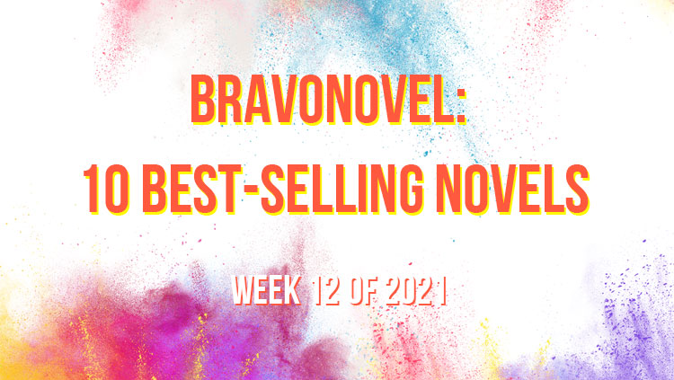 Bravonovel: 10 Best-Selling Novels in Week 12 of 2021