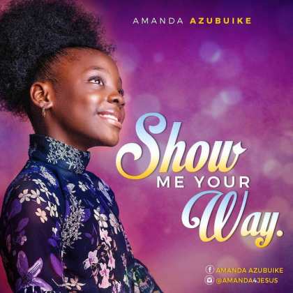 Amanda azubuike - show me your way