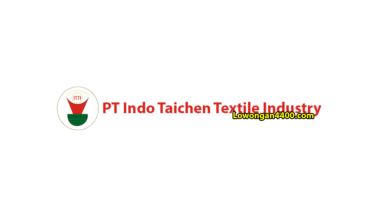 Lowongan Kerja PT. Indo Taichen Textile Industry Tangerang