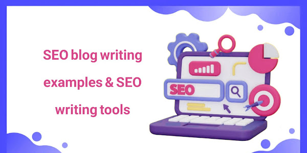 SEO blog writing examples & SEO writing tools