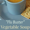 FLU BUSTER VEGETABLE SOUP