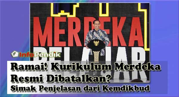 Ramai! Kurikulum Merdeka Resmi Dibatalkan? Simak Penjelasan dari Kemdikbud