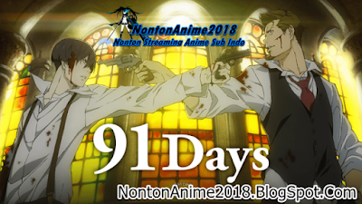 Nonton Anime 2018 | Nonton 91 Days | Episode 11 Sub Indo