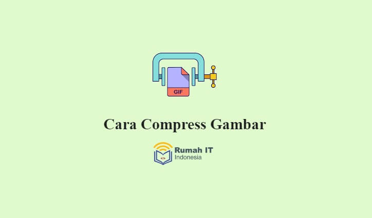 4 Cara Kompres Gambar Untuk Blog