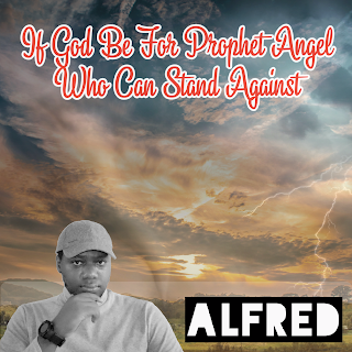 If God Be For Prophet Angel Who Can Stand Against : A Rap Music Single by Alfred