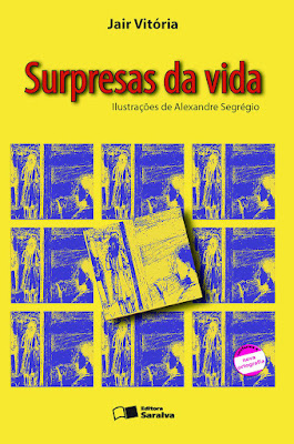 Surpresas da vida | Jair Vitória | Editora: Saraiva | Coleção: Jabuti | Segmento: Vida | 2011 - 2023 |