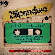 AUDIO | WCB WASAFI ARTISTS - ZILIPENDWA | DOWNLOAD