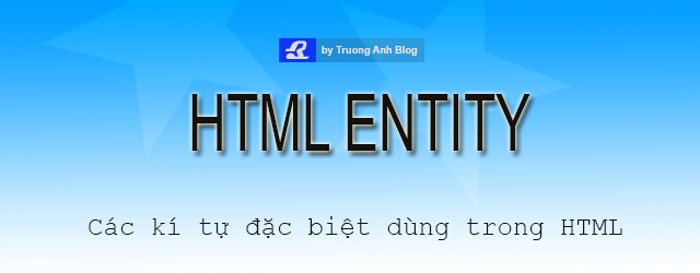 Danh sách các kí tự đặc biệt dùng trong HTML