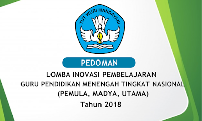  PEDOMAN LOMBA INOVASI PEMBELAJARAN GURU PENDIDIKAN MENENGAH TINGKAT NASIONAL  Pedoman Lomba Inovasi Pembelajaran Guru Pendidikan Menengah Tingkat Nasional 2018