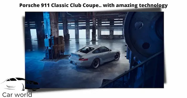 Porsche 911 Classic Club Coupe.. with amazing technology