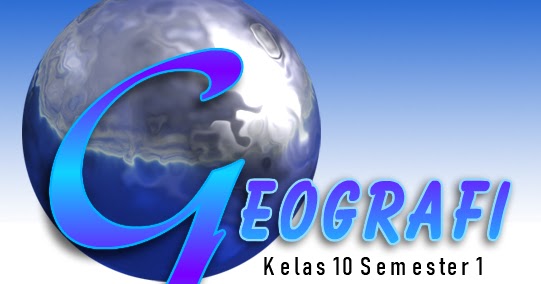  Soal  dan Jawaban Geografi Kelas 10 semester 1 Kurikulum 