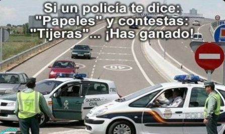 SI UN POLICIA TE DICE PAPELES Y TU CONTESTAS TIJERAS HAS GANADO