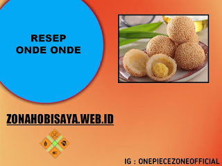 Cara Buat Kue Onde Onde, Yang Empuk Dan Cocok Untuk Cemilan Bareng Keluarga