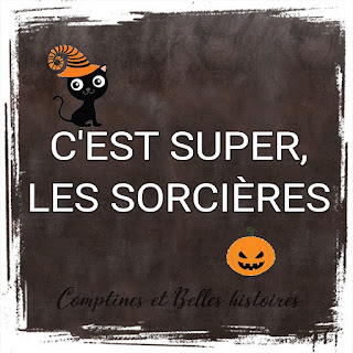 C’est super, les sorcières - Paroles de la comptine pour les enfants - Sélection de Poésie, Chansons et Comptines pour enfant - Par Comptines et Belles Histoires