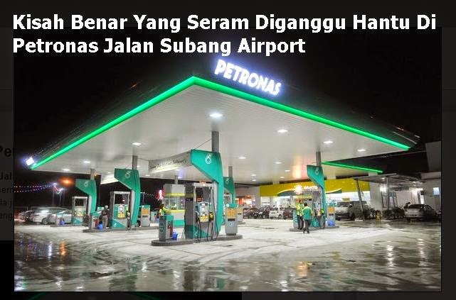 Kisah Benar Yang Seram Diganggu Hantu Di Petronas Jalan 