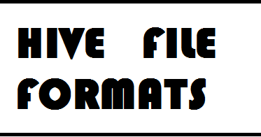 HIVE STORAGE FORMATS