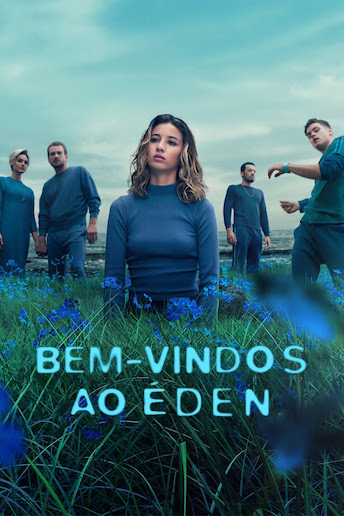 Bem-vindos ao Éden (Welcome to Eden) 1ª Temporada Dual Áudio / Dublado 2022 - FULL HD 1080p Completo