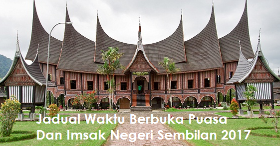 Jadual Waktu Berbuka Puasa Dan Imsak Negeri Sembilan 2017 ...
