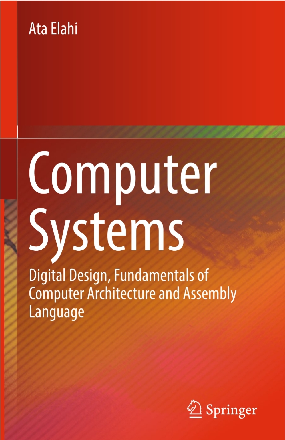 Computer Systems Digital Design, Fundamentals of Computer Architecture and Assembly Language