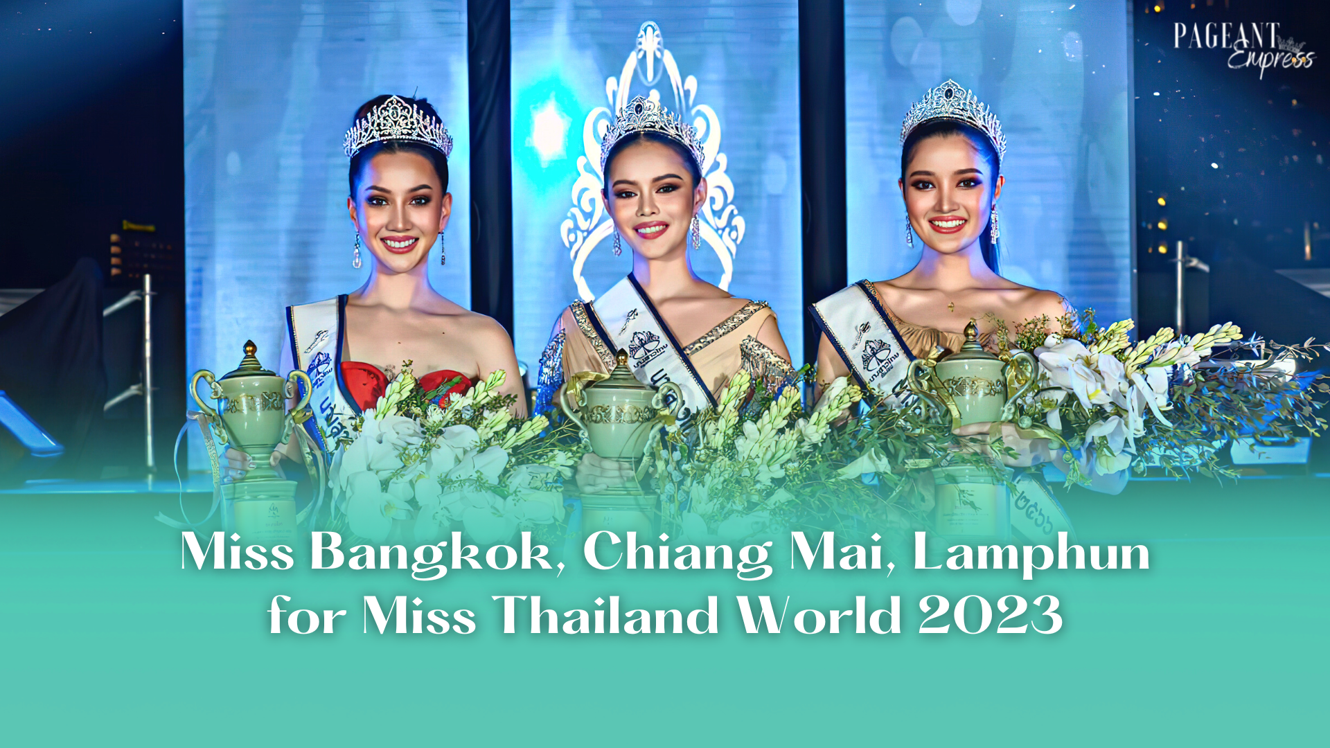 Miss Bangkok, Chiang Mai, and Lamphun crowned to join Miss Thailand World 2023