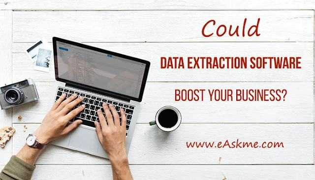 Could Data Extraction Software Boost your Business?: eAskme