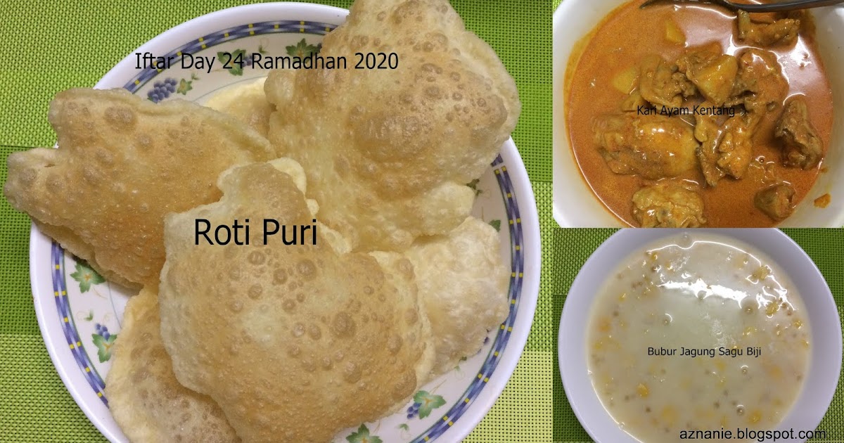 Tentang Aku: Menu Iftar : Roti Puri, Kari Ayam Kentang Dan 