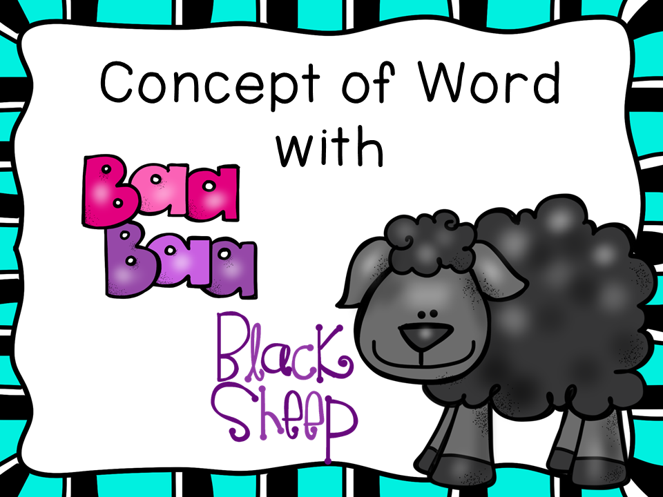 http://www.teacherspayteachers.com/Product/Concept-of-Word-with-Nursery-Rhymes-Baa-Baa-Black-Sheep-1497610