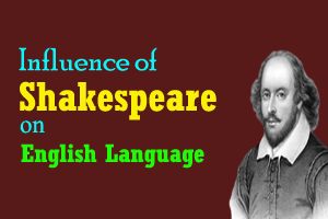 Shakespearean Influence on English Language and Literature