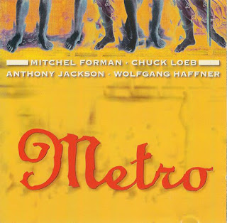 Metro "Metro" 1994 US Jazz  Fusion (100 Greatest Fusion Albums) (Mitchel Forman, Chuck Loeb,Anthony Jackson, Wolfgang Haffner)