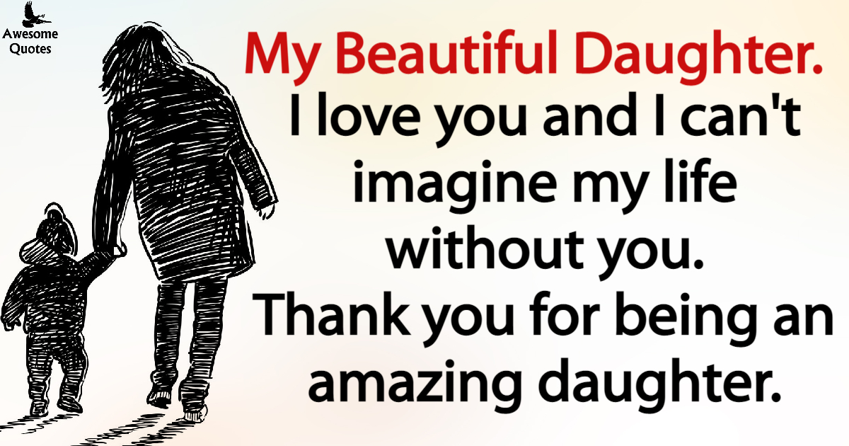 Awesome Quotes: I'm So Blessed To Have You As My Daughter