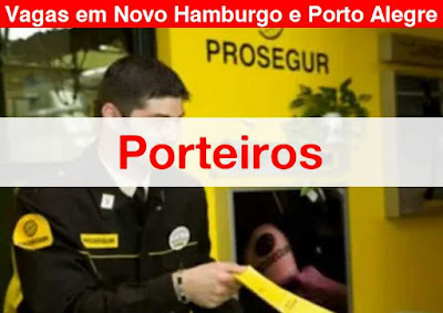 Prosegur abre vagas para Porteiros em Porto Alegre e Novo Hamburgo