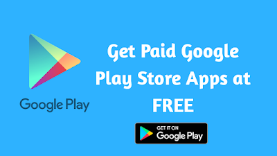 Get Paid Google Play Store Apps at FREE