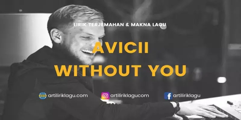 Lirik Lagu Avicii Without You dan Terjemahan