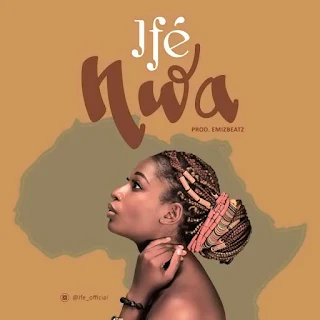 Music for the Soul: Download "Nwâ" by Ife